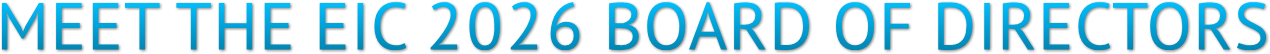 MEET THE EIC 2026 BOARD OF DIRECTORS MEET THE EIC 2026 BOARD OF DIRECTORS